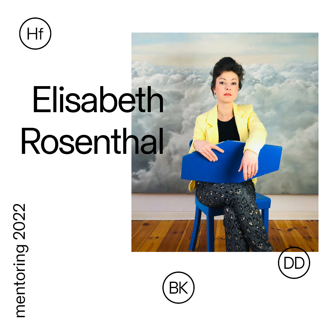 Elisabeth Rosenthal | mentoring 2022 | HfBK Dresden Elisabeth Rosenthal | mentoring 2022 | HfBK Dresden