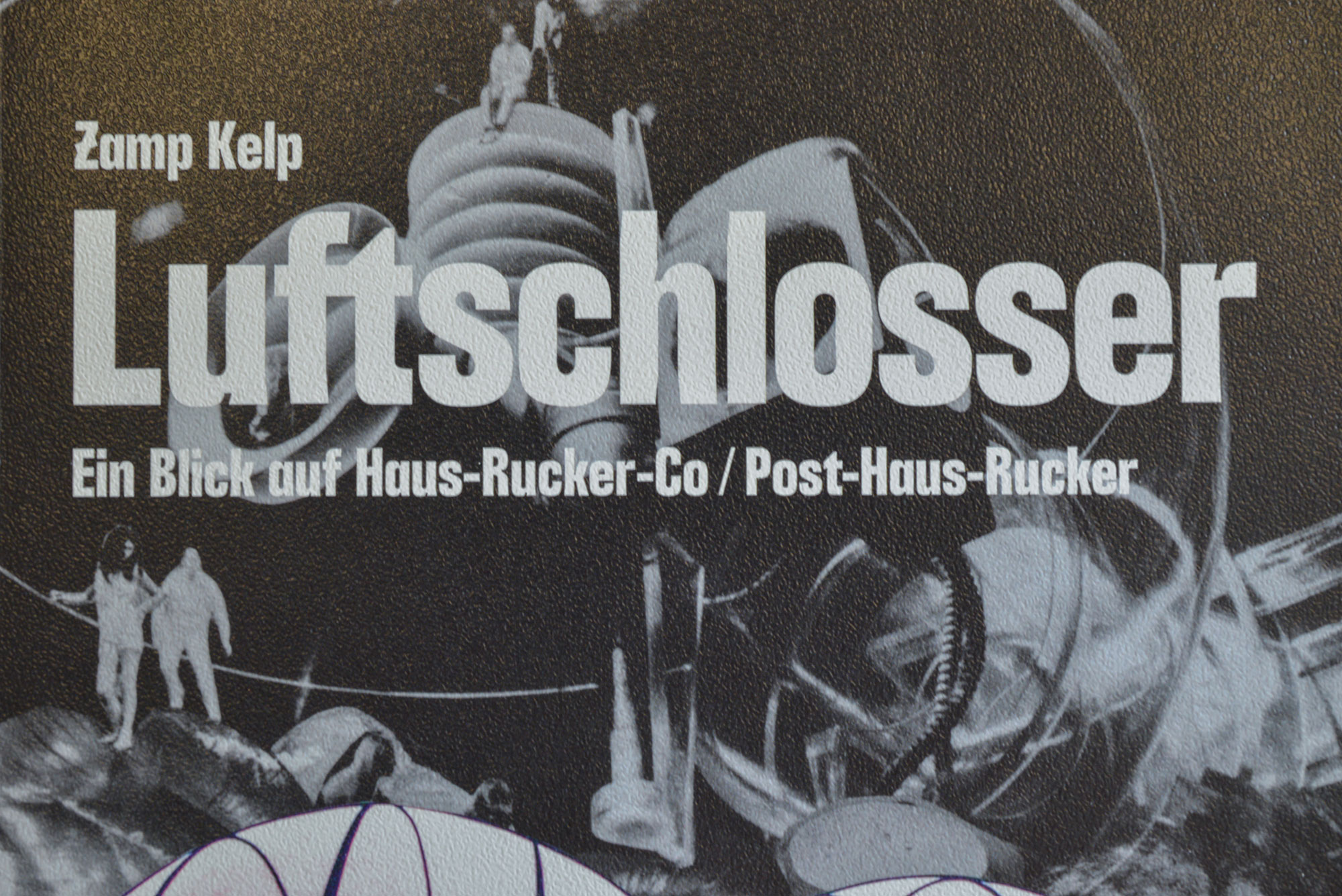 Detail "Luftschlosser. Ein Blick auf Haus-Rucker-Co / Post-Haus-Rucker"